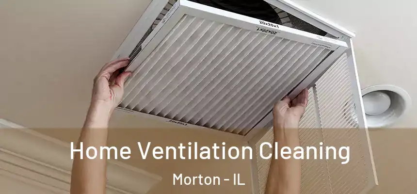  Home Ventilation Cleaning Morton - IL