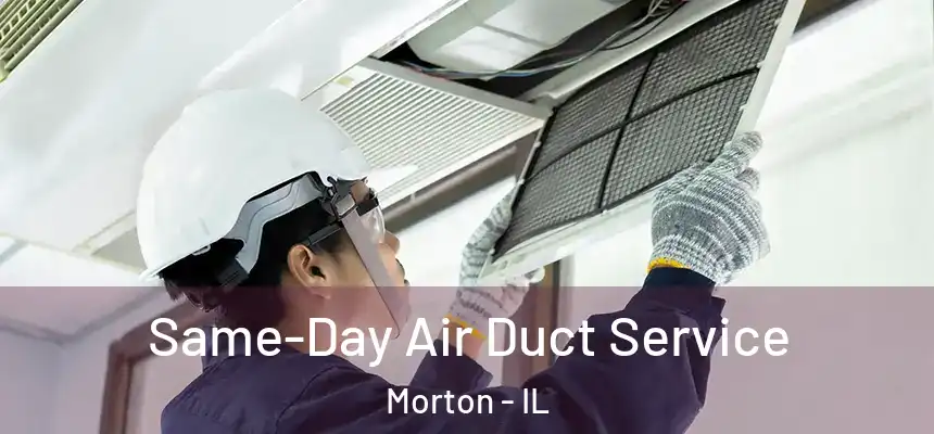  Same-Day Air Duct Service Morton - IL