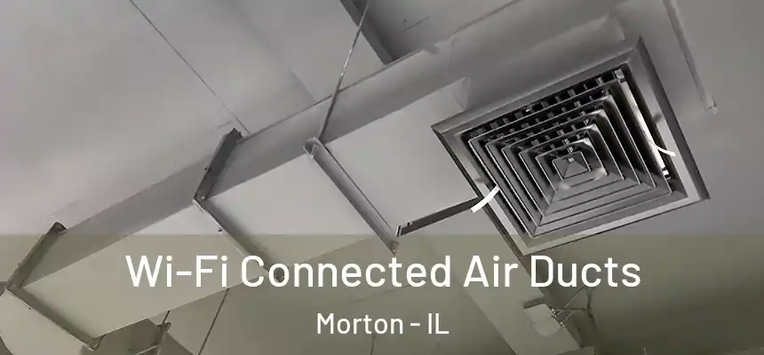  Wi-Fi Connected Air Ducts Morton - IL